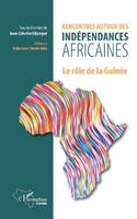 Rencontres autour des indépendances africaines, Le rôle de la guinée