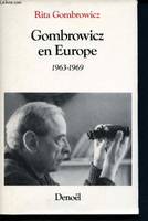 Gombrowicz en Europe Gombrowicz,Rita, témoignages et documents, 1963-1969