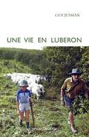 Une vie en Luberon, Chroniques rurales du sud de la France