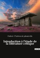 Introduction à l'étude de la littérature celtique