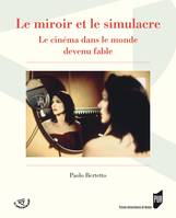 Le miroir et le simulacre, Le cinéma dans le monde devenu fable