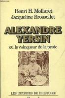 Alexandre Yersin ou le vainqueur de la peste