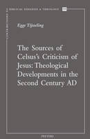 The Sources of Celsus’s Criticism of Jesus:, Theological Developments in the Second Century AD