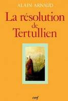 La Résolution de Tertullien, portrait