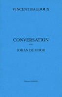 Conversation avec Johan de Moor