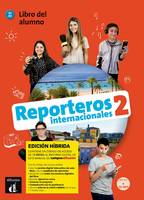 Reporteros internacionales 2 - Livre de l'élève - Éd. hybride