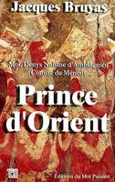 Prince d'Orient, moi, Denys Naisme d'Amblagnieu, comste de Ménout