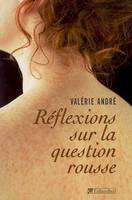 Réflexions sur la question rousse / histoire littéraire d'un préjugé, histoire littéraire d'un préjugé