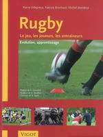 Rugby, Le jeu, les joueurs, les entraîneurs