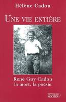 Une vie entière, René Guy Cadou, la mort, la poésie