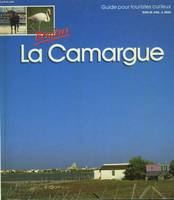 Bonjour la Camargue, guide pour touristes curieux