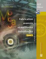 Fabrication avancée et méthodes industrielles - Tome 1, Du dossier produit au dossier fabrication