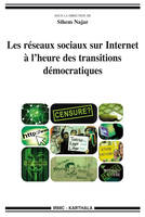 RESEAUX SOCIAUX SUR INTERNET A L'HEURE DES TRANSITIONS DEMOCRATIQUES