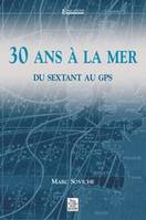 30 ans à la mer, du sextant au GPS