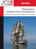 L'Hermione, histoire d'une renaissance, L'incroyable chantier de la frégate de La Fayette