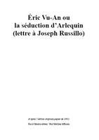 Eric Vu-An ou La séduction d'Arlequin, (lettre à Joseph Russillo)