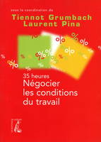 Les 35 heures : négocier les conditions du travail