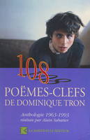 108 poëmes-clefs de Dominique Tron, Anthologie 1963-1993
