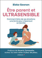 Être parent et ultrasensible, Comment faire de ses émotions une force pour s'épanouir en famille