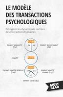 Le modèle des transactions psychologiques, Décrypter les dynamiques cachées des interactions humaines