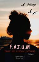 F.A.T.U.M. 1, Flairer son essence profonde