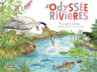 L’Odyssée des rivières, Un écosystème aquatique