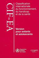 CLASSIFICATION INTERNATIONALE DU FONCTIONNEMENT DU HANDICAP, version pour enfants et adolescents