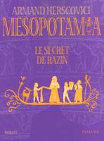 Mesopotamia, 2, MESOPOTAMIE T02 : LE SECRET DE RAZIN, roman