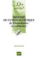 De Khrouchtchev à Gorbatchev, Histoire de l'Union soviétique de Khrouchtchev à Gorbatchev, 1953-1991, 1953-1991