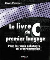 Le livre du C premier langage, Pour les vrais débutants en programmation