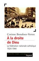 A la droite de Dieu, La fédération nationale catholique (1924-1944)