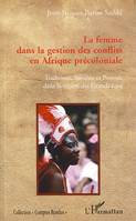 La femme dans la gestion des conflits en Afrique précoloniale, Traditions, sociétés et pouvoir dans la région des Grands Lacs