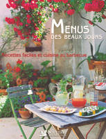 MENUS DES BEAUX JOURS, recettes faciles et cuisine au barbecue