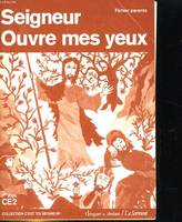 SEIGNEUR OUVRE MES YEUX. 1ere étape CE2. Fichier parents