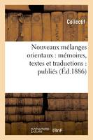 Nouveaux mélanges orientaux : mémoires, textes et traductions : publiés (Éd.1886)