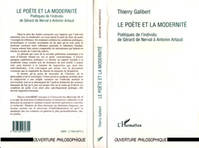 Le Poète et la Modernité, Poétiques de l'individu de Gérard de Nerval à Antonin Artaud