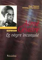 Aimé Césaire, Le nègre inconsolé