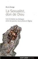 La sexualité, don de Dieu, Une invitation au dialogue entre les jeunes, leurs aînés et l'Eglise