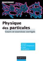 Physique des particules, Cours et exercices corrigés