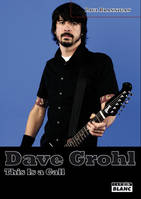 DAVE GROHL - This is a call, this is a call