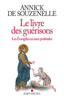 Le livre des guérisons, Les Evangiles en eaux profondes