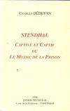Stendhal captivé et captif ou le mythe de la prison