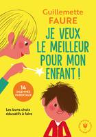 Je veux le meilleur pour mon enfant