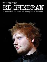 The Best Of Ed Sheeran, 16 Hit Songs arranged for Piano, Vocal, Guitar