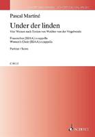 Under der linden, Vier Stücke nach Texten von Walther von der Vogelweide. female choir (SSAA) a cappella. Partition de chœur.