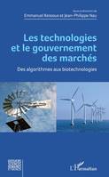 Les technologies et le gouvernement des marchés, Des algorithmes aux biotechnologies