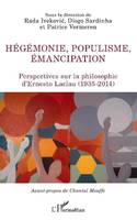 Hégémonie, populisme, émancipation, Perspectives sur la philosophie d'ernesto laclau, 1935-2014