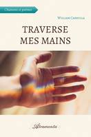 Traverse mes mains, (Chansons et Poèmes)