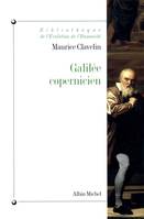 Galilée copernicien, Le premier combat (1610-1616)