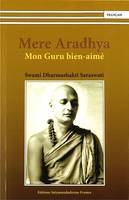 Mere Aradhya, Mon Guru bien-aimé